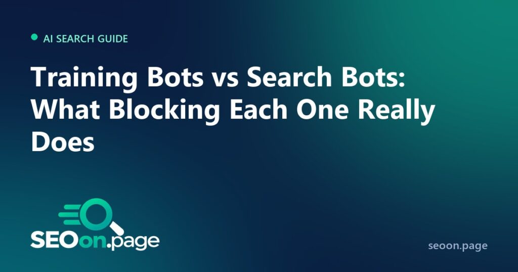 Training Bots vs Search Bots: What Blocking Each One Really Does