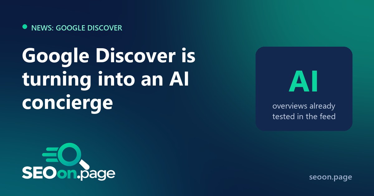 Google Discover Is Turning Into an AI Concierge: What Publishers Need to Know