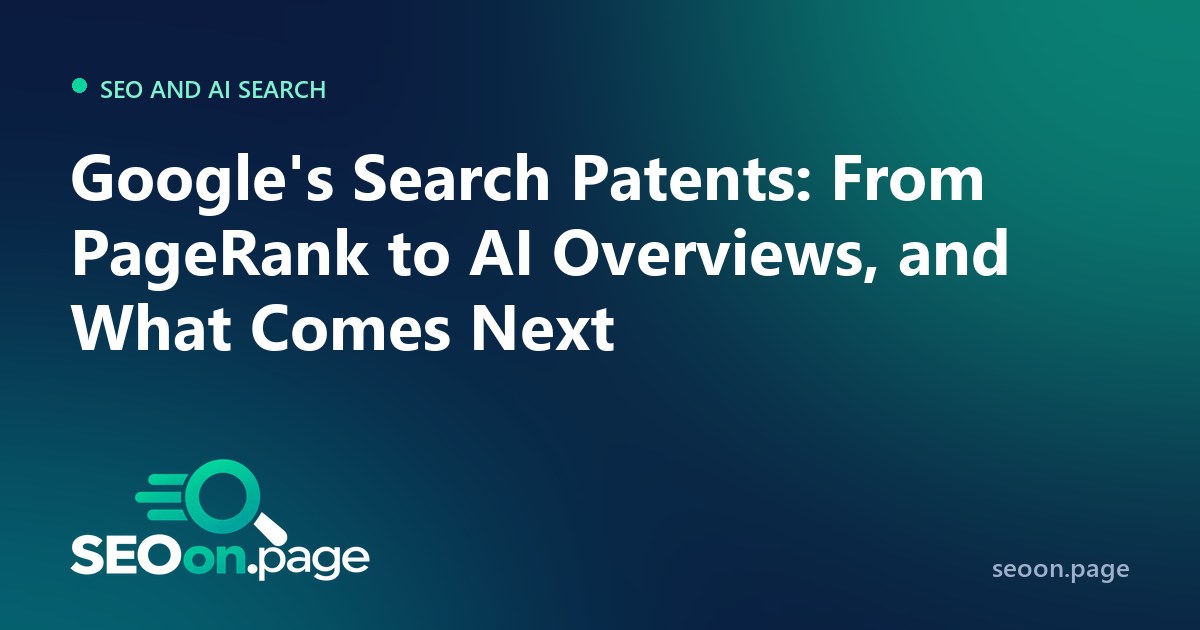 Google's Search Patents: From PageRank to AI Overviews, and What Comes Next